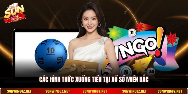 Xổ Số Miền Bắc Sunwin Hôm Nay - Cập Nhật Kết Quả Liên Tục 2 Sunwin Các hình thức xuống tiền tại xổ số miền Bắc