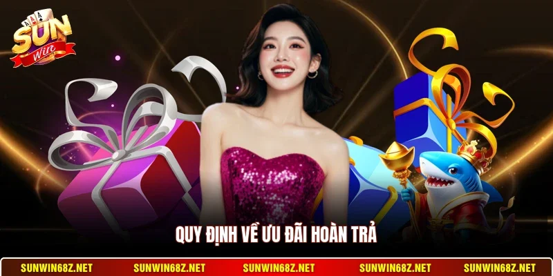 Khuyến Mãi Hoàn Trả 1.5% - Giải Pháp An Toàn Cho Hội Viên 3 Sunwin Quy định về ưu đãi hoàn trả