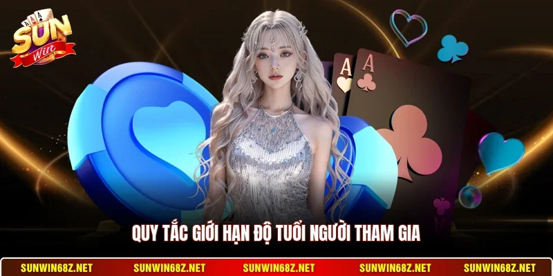 Điều Khoản Điều Kiện 2 Sunwin Quy tắc giới hạn độ tuổi người tham gia