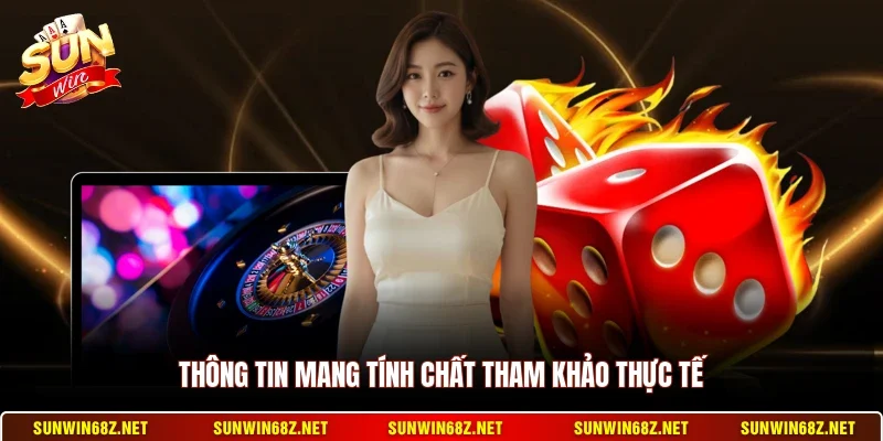 Thông tin mang tính chất tham khảo thực tế