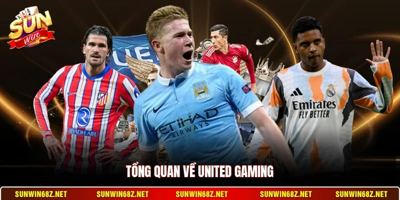 United Gaming - Top 1 Đơn Vị Cung Cấp Kèo Thể Thao Uy Tín 10 Sunwin Tổng quan về United Gaming