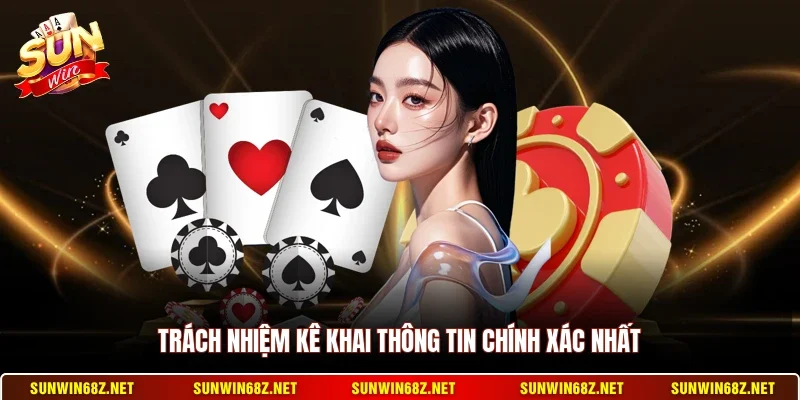 Điều Khoản Điều Kiện 3 Sunwin Trách nhiệm kê khai thông tin chính xác nhất